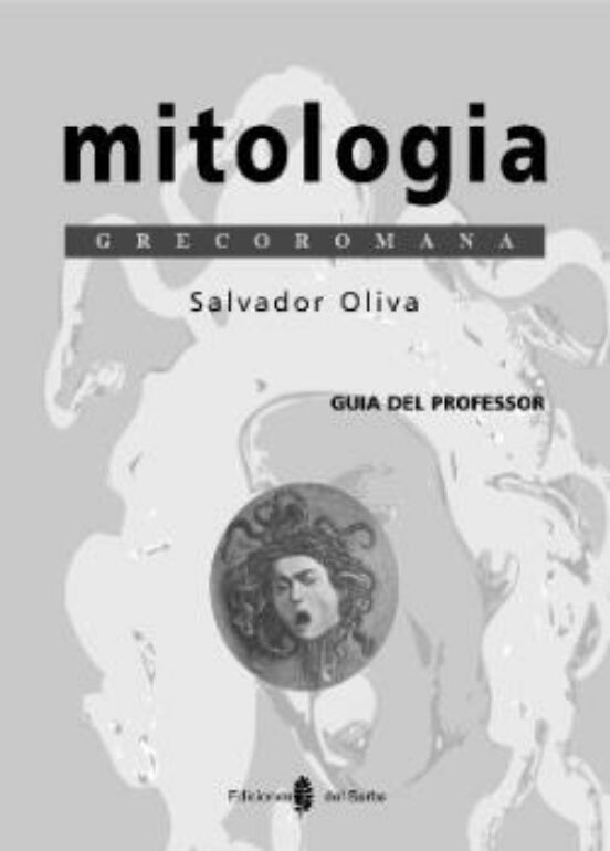 Mitologia Grecoromana. Tercer I Quart Cursos. Guia Del Professor Ed 20