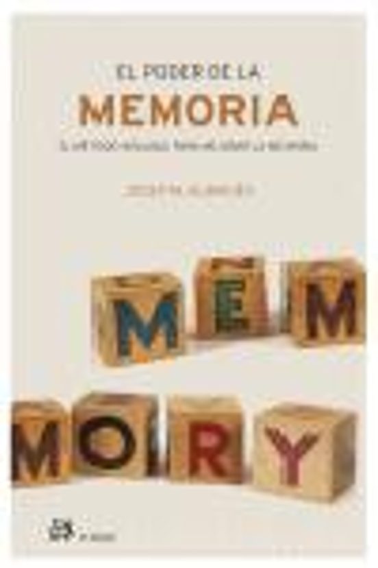 El Poder De La Memoria: El Metodo Infalible Para Mejorar La Memor Ia