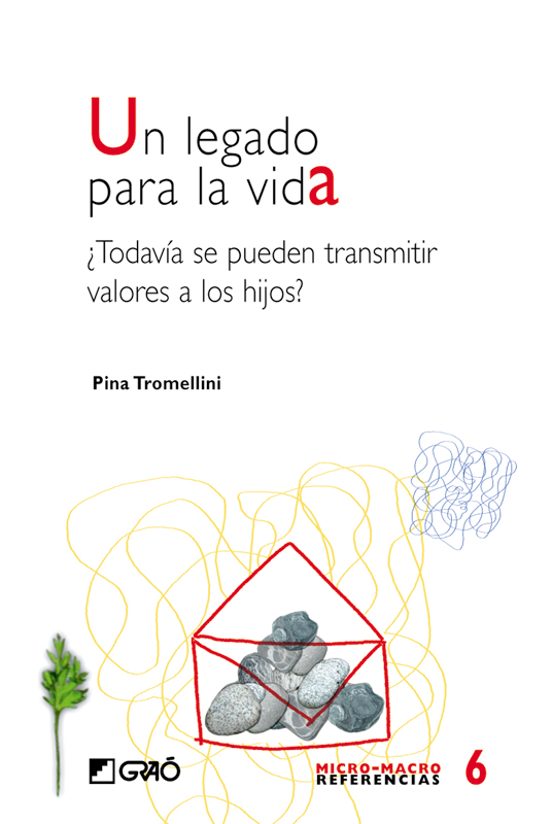 Un Legado Para La Vida: ¿todavia Se Pueden Transmitir Valores A L Os H