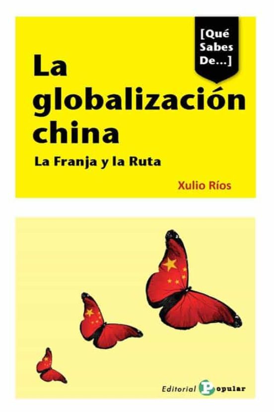 La Globalización China. La Franja Y La Ruta