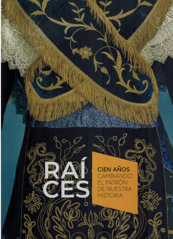 Raíces. Cien Años Cambiando El Patrón De Nuestra Historia