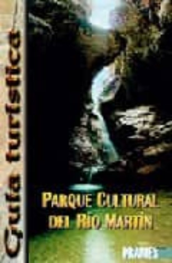 Guia Del Parque Cultural Del Rio Martin