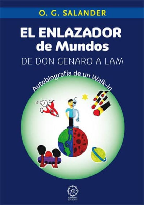 El Enlazador De Mundos. De Don Genaro A Lam: Autobiografia De Un Walk