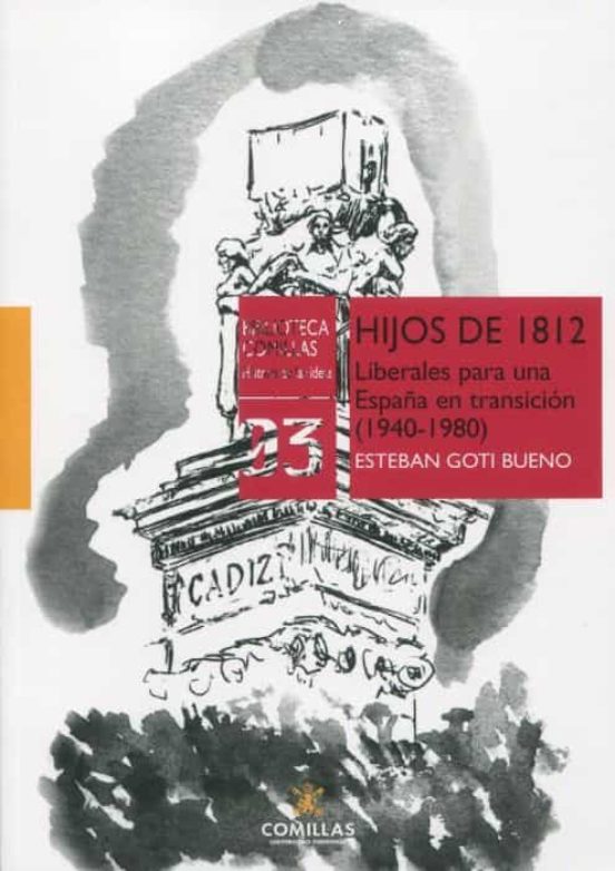 Hijos de 1812. Liberales para una España en Transicion