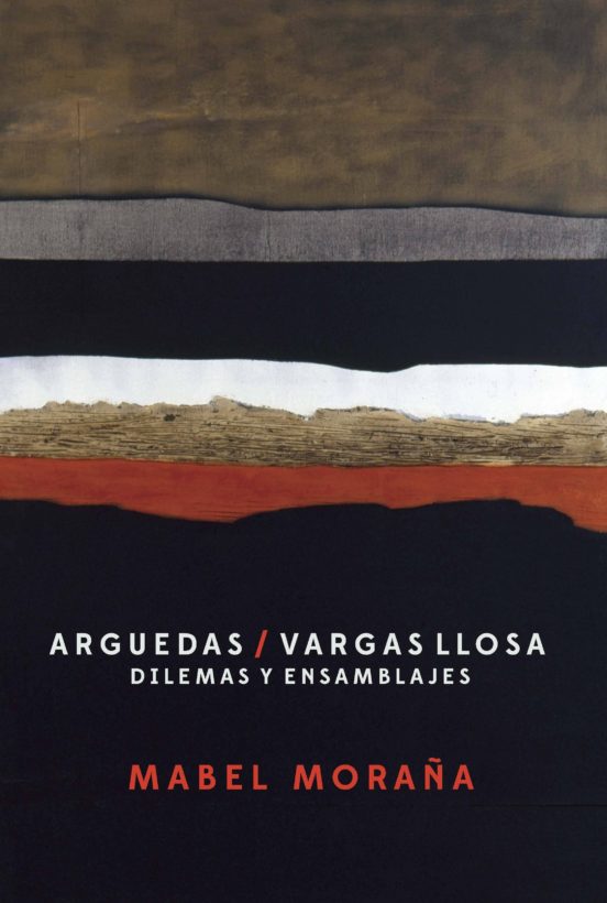 Argudas / Vargas Llosa. Dilemas Y Ensamblajes