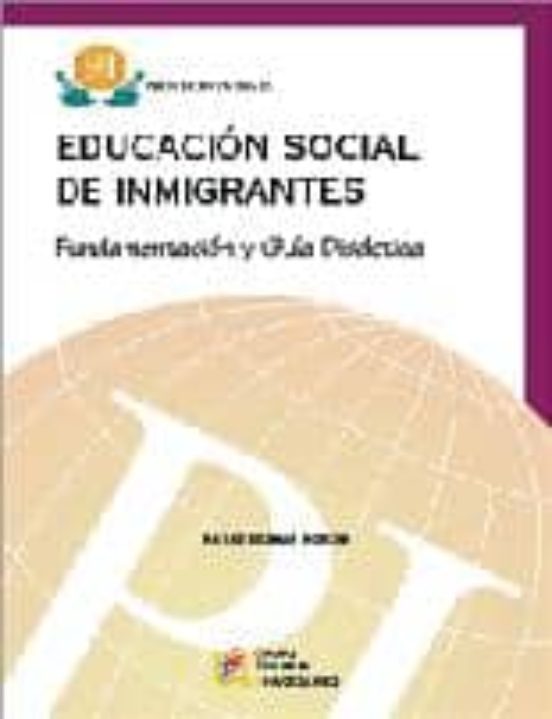 Educacion Social de Inmigrantes: Fundamentacion y Guia Didactica