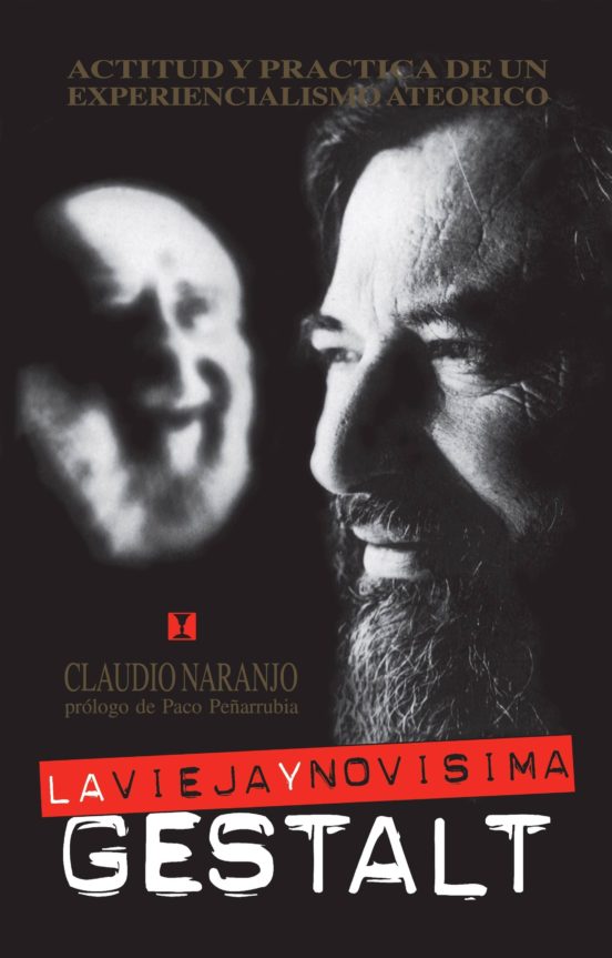 La Vieja Y Novisima Gestalt: Actitud Y Practica De Un Experiencia Lism