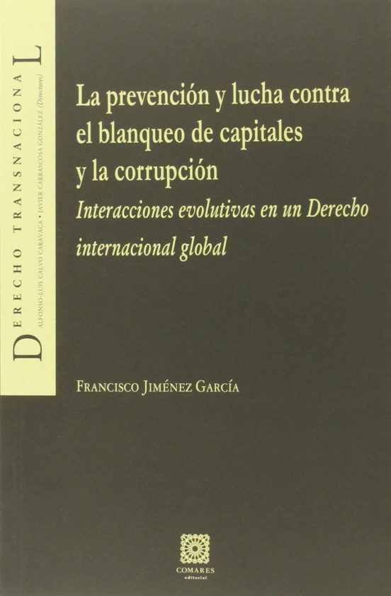 La Prevencion Y La Lucha Contra El Blanqueo De Capitales Y La Corrupci