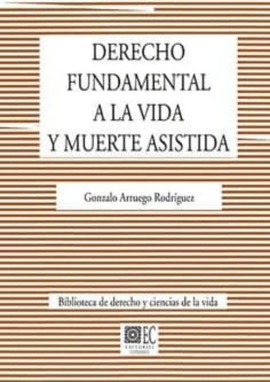 Derecho Fundamental A La Vida Y Muerte Asistida