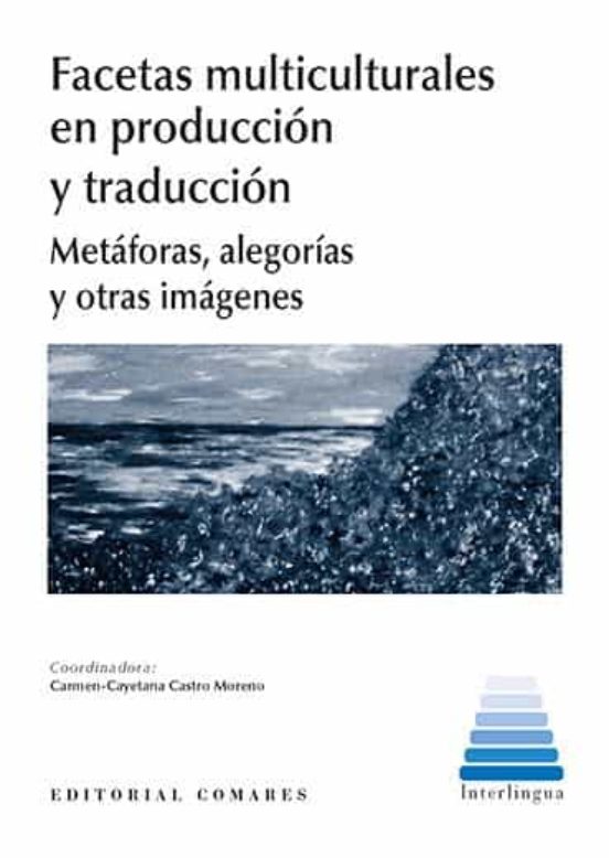 Facetas Multiculturales en Producción y Traducción. Metáforas al Egorí