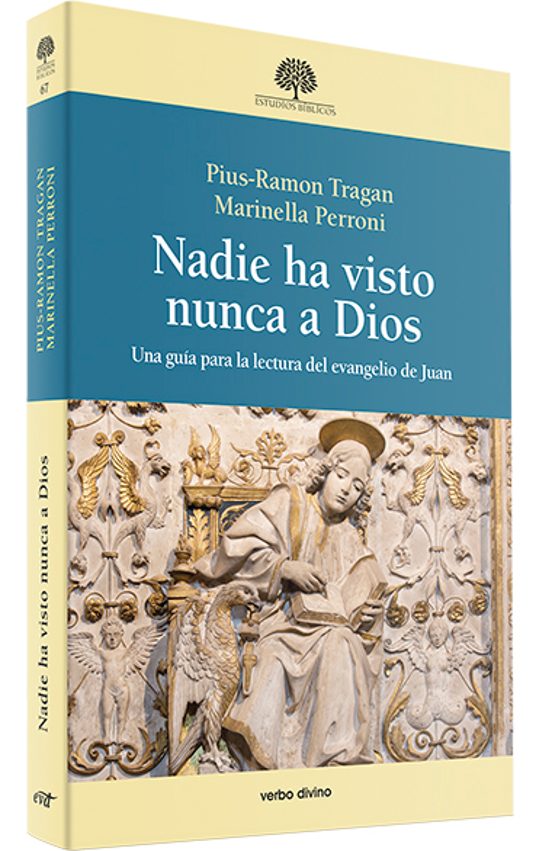 Nadie Ha Visto Nunca a Dios: Unag Uia para la Lectura del Evangelio de