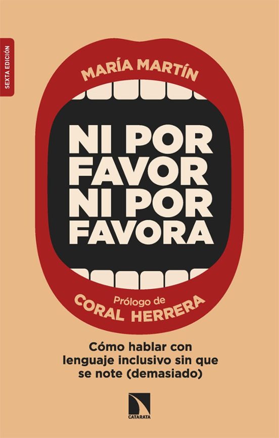 Ni Por Favor Ni Por Favora: Cómo Hablar Con Lenguaje Inclusivo Sin Que Se Note
