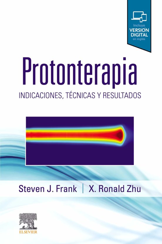 Protonterapia: Indicaciones Técnicas Y Resultados