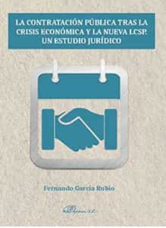Contratacion Publica Tras La Crisis Economica Y La Nueva Lcsp: Un Estu