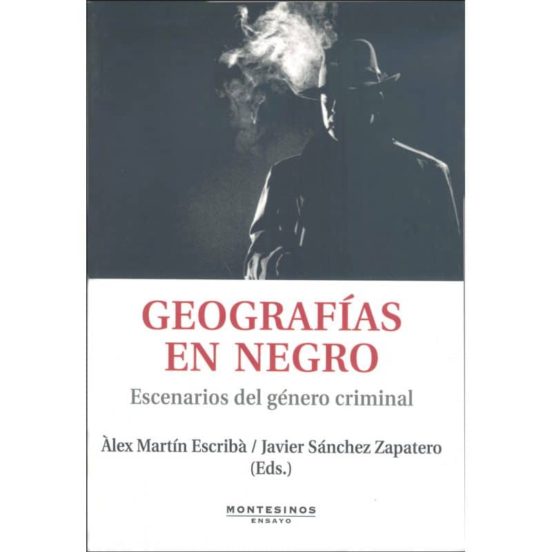 Geografias en Negro: Escenarios del Genero Criminal