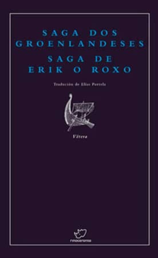 Saga Dos Groenlandeses ; Saga De Erik O Roxo