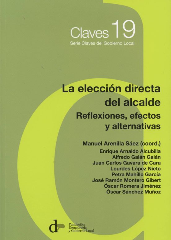 La Eleccion Directa Del Alcalde: Reflexiones Efectos Y Alternativas