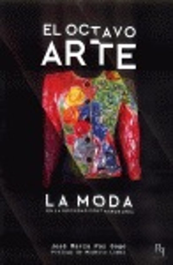 El Octavo Arte: La Moda En La Sociedad Contemporanea