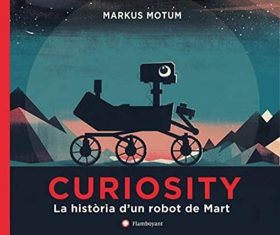 Curiosity: La Historia D Un Robot De Mart