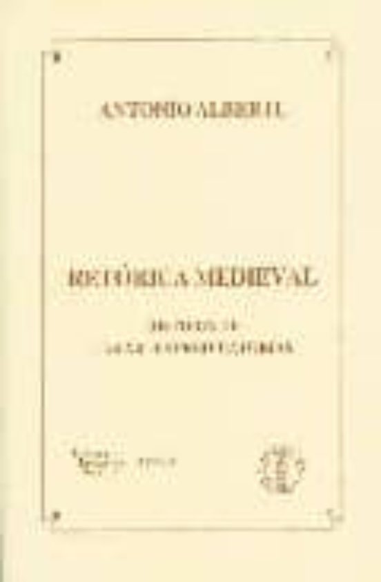 Retorica Medieval: Historia De Las Artes Predicatorias