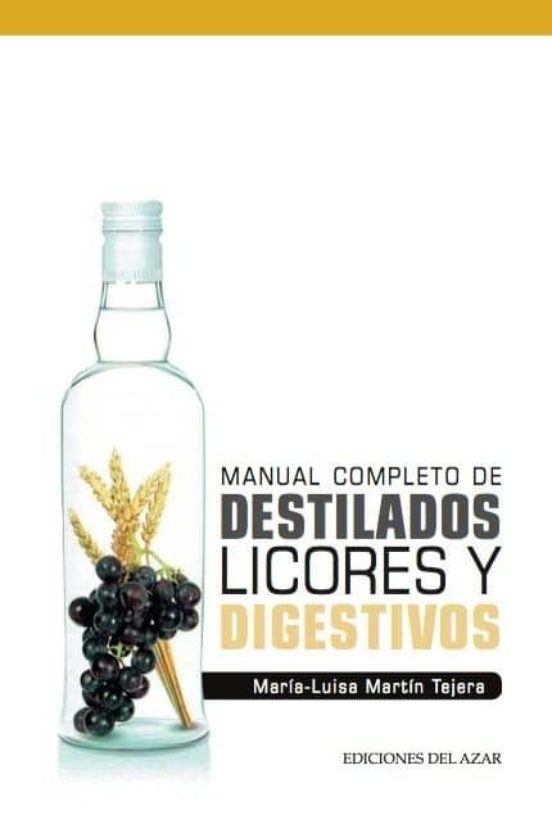 Manual Completo De Destilados Licores Y Digestivos