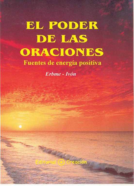 El Poder De Las Oraciones: Fuentes De Energia Positiva