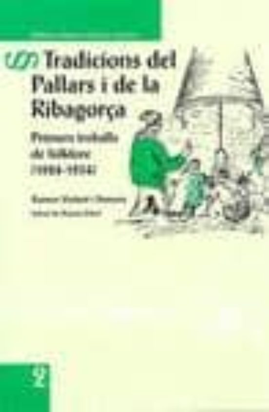 Tradicions Del Pallars I De La Ribagorça. Primers Treballs De Fol Klor