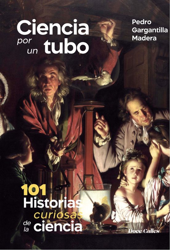 Ciencia Por Un Tubo. 101 Historias De La Ciencia