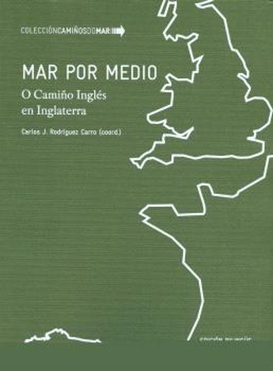 Mar por medio. O Camiño Inglés en Inglaterra