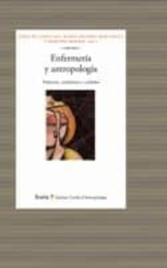 Enfermeria Y Antropologia: Padeceres Cuidadores Y Cuidados