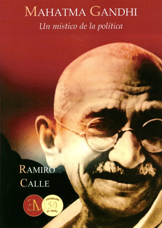 Mahatma Gandhi: Un Mistico De La Politica