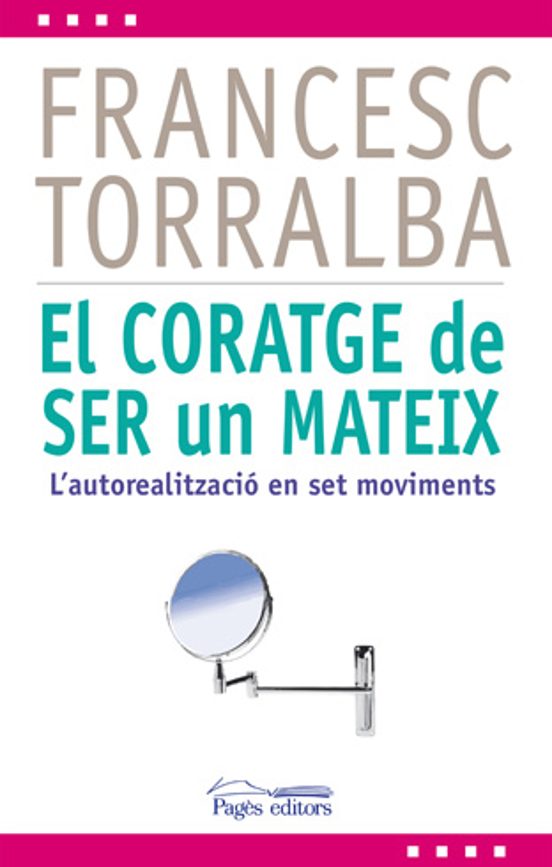El Coratge De Ser Un Mateix: Lautorealitzacio En Set Moviments