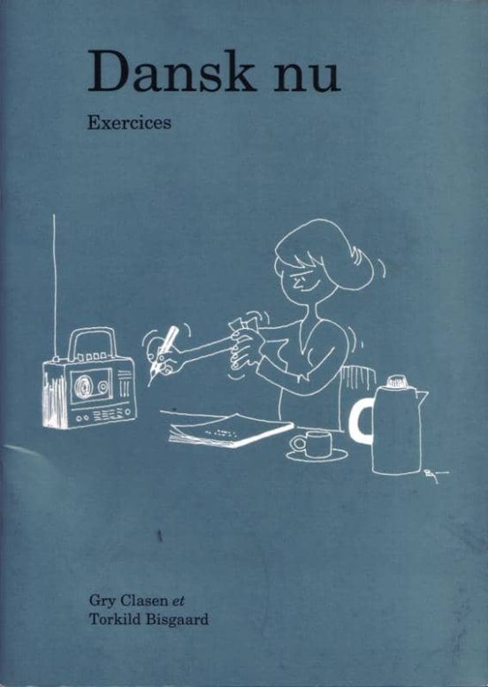 Dansk Nu. Exercices. Fransk Arbejdshaefte