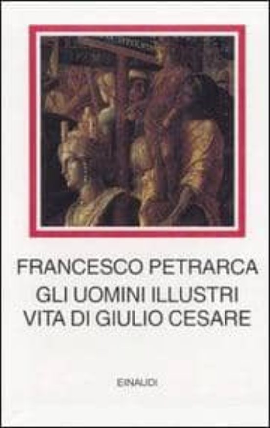 Gli Uomini Illustri. Vita Di Giulio Cesare