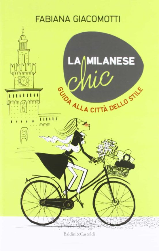 La Milanese Chic. Guida Alla Città Dello Stile