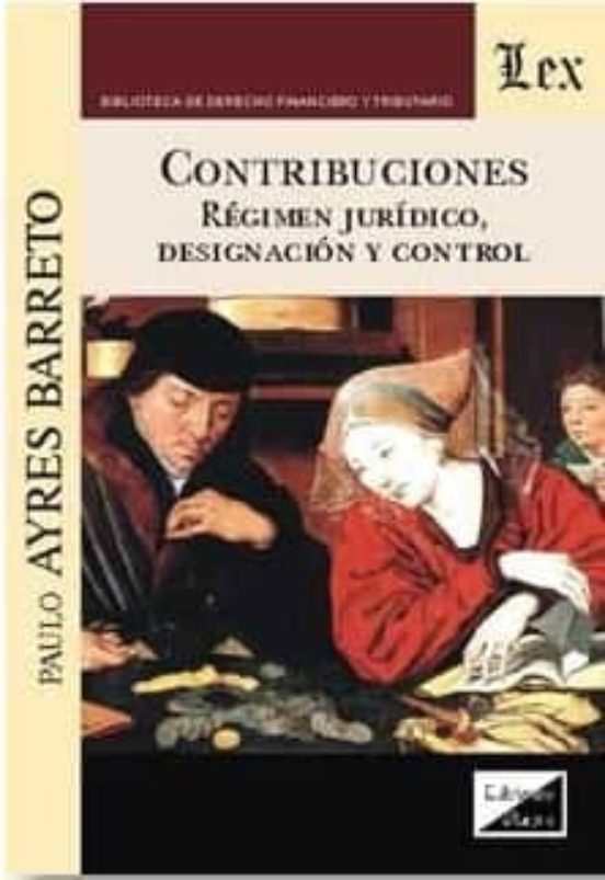 Contribuciones: Regimen Juridico Designacion Y Control