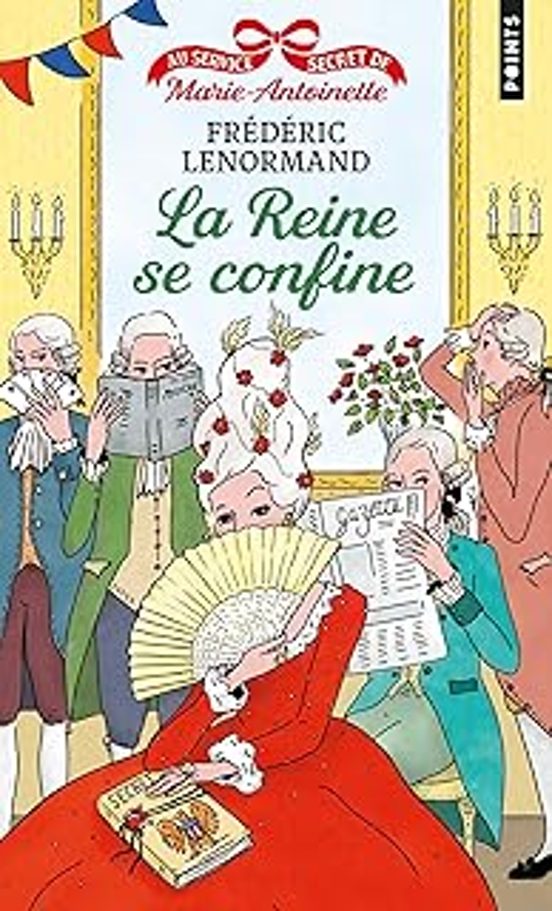 Au Service Secret De Marie-antoinette. Vol. 5. La Reine Se Confine