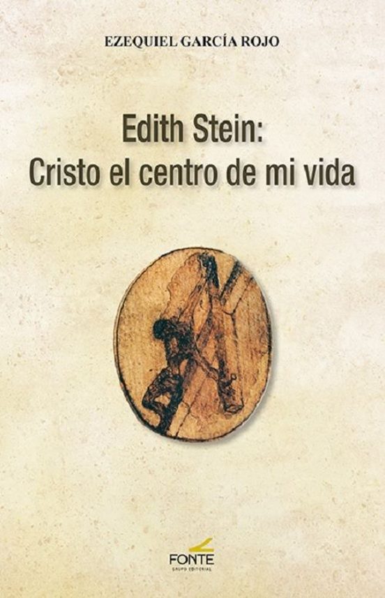 Edith Stein: Cristo El Centro De Mi Vida