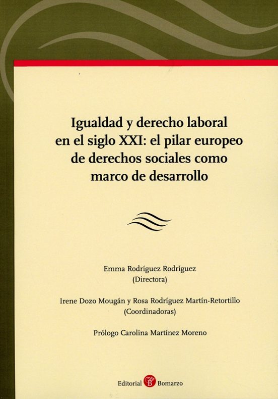 Igualdad Y Derecho Laboral En El Siglo Xxi: El Pilar Europeo Soci Ales