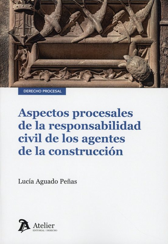 Aspectos procesales de la responsabilidad civil de los agentes de la construcción