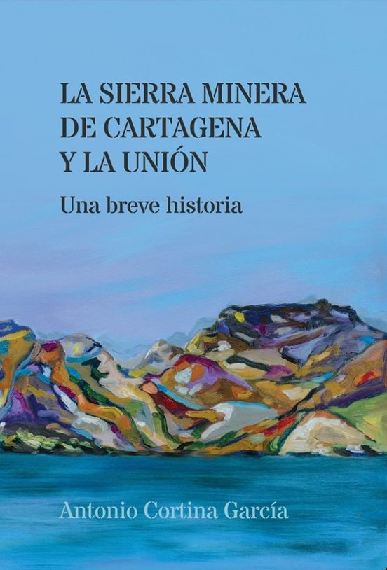 La Sierra Minera De Cartagena Y La Unión