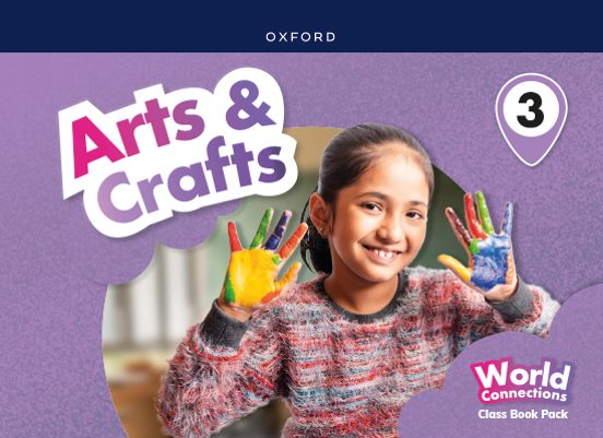 World Connections Arts & Crafts 3 Class Book