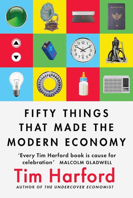 Fifty Things That Made The Modern Economy