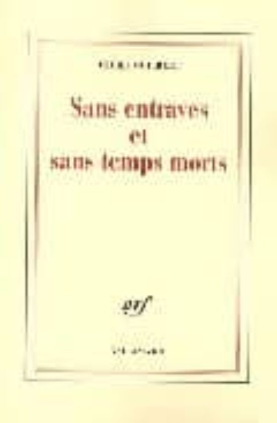 Sans Entraves Et Sans Temps Mort