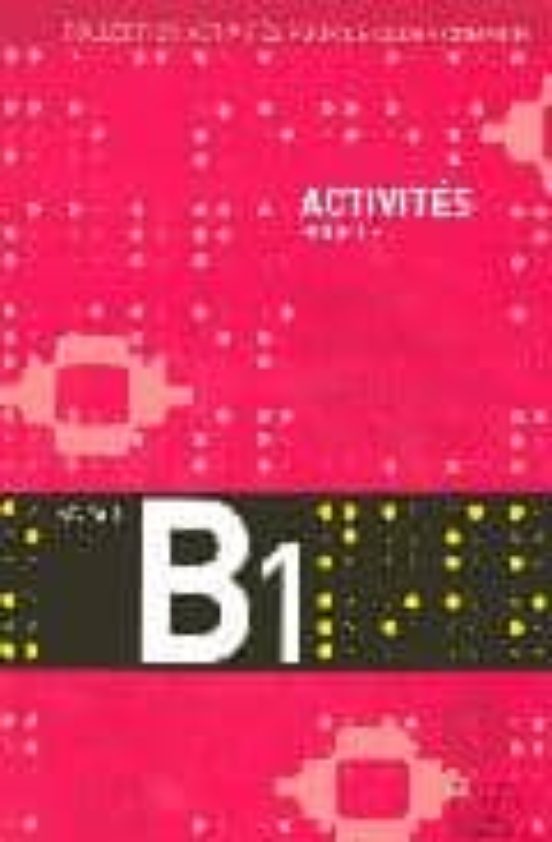 Activites Pour Le Cadre Commun. Niveau B1. Livre De L Eleve + Cd Audio