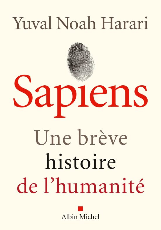 Sapiens : Une Brève Histoire de L Humanité