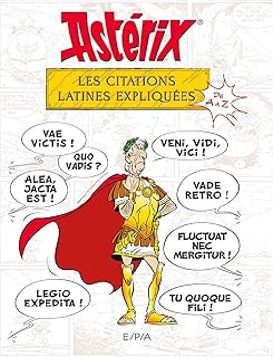 Astérix: Les Citations Latines Expliquées de a À Z