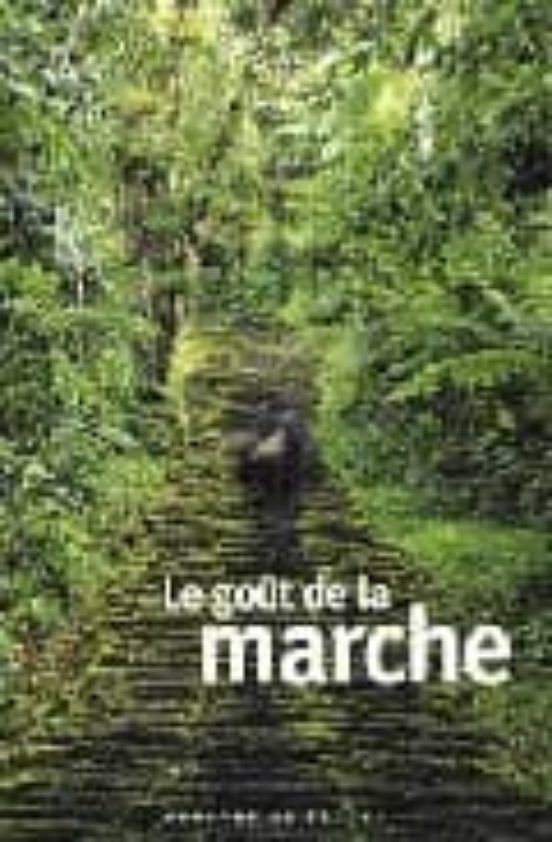 Le Gout De La Marche