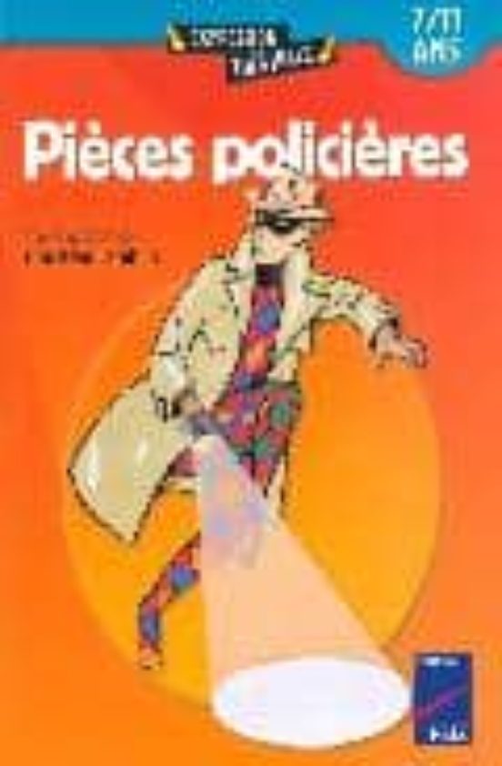 Pieces Policieres 7-11 Ans