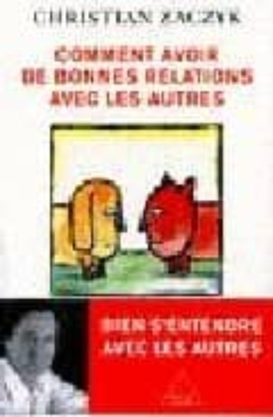 Comment Avoir de Bonnes Relations Avec les Autres